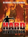 Hard Revolution A Novel