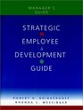 Strategic Employee Development Guide Manager's Guide
