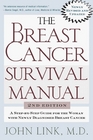 The Breast Cancer Survival Manual: A Step-By-Step Guide for the Woman With Newly Diagnosed Cancer