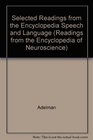 Selected Readings from the Encyclopedia Speech and Language