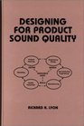 Designing for Product Sound Quality