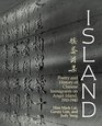 Island Poetry and History of Chinese Immigrants and Angel Island 19101940