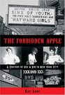 The Forbidden Apple A Century of Sex  Sin in New York City