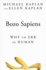 Bozo Sapiens Why to Err is Human