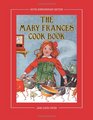 The Mary Frances Cook Book 100th Anniversary Edition A Children's StoryInstruction Cookbook with Bonus Patterns for Child's Apron and Cooking Cap