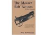 The Mauser M91 through M98 Bolt Actions A Shop Manual