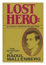 Lost Hero The Mystery of Raoul Wallenberg