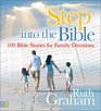 Step into the Bible 100 Bible Stories for Family Devotions