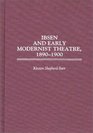 Ibsen and Early Modernist Theatre 18901900