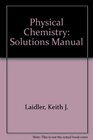 Physical Chemistry Solutions Manual