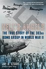 Hell's Angels The True Story of the 303rd Bomb Group in World War II