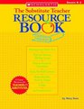 The Substitute Teacher Resource Book Grades K2