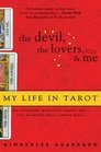 The Devil, The Lovers and Me: My Life in Tarot