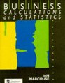 Business Calculations and Statistics A Level Series