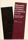 Biographic Dictionary of Chinese Communism 19211965  Vol 1 Ai Szuch'i  Lo Inung Vol 2 Lo Juich'ingYun Taiying