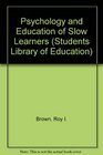 Psychology and Education of Slow Learners