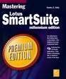 Mastering Lotus Smartsuite Millennium Edition/Premium Editon