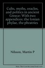 Cults myths oracles and politics in ancient Greece With two appendices the Ionian phylae the phratries