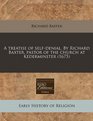 A treatise of selfdenial By Richard Baxter pastor of the church at Kederminster