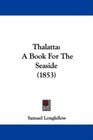 Thalatta A Book For The Seaside