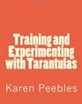 Training and Experimenting with Tarantulas