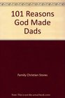 101 Reasons God Made Dads