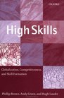 High Skills Globalization Competitiveness and Skill Formation