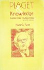 Piaget and Knowledge Theoretical Foundations