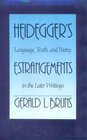 Heidegger's Estrangements  Language Truth and Poetry in the Later Writings