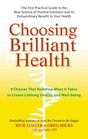 Choosing Brilliant Health 9 Choices That Redefine What It Takes to Create Lifelong Vitality and WellBeing