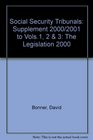 Social Security Tribunals Supplement 2000/2001 to Vols1 2  3 The Legislation 2000
