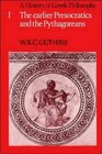 A History of Greek Philosophy Volume 1 The Earlier Presocratics and the Pythagoreans