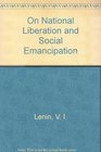 On National Liberation and Social Emancipation