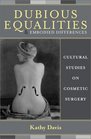 Dubious Equalities and Embodied Differences Cultural Studies on Cosmetic Surgery