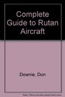 The Complete Guide to Rutan Aircraft