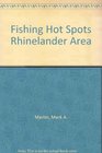 Fishing Hot Spots Rhinelander Area