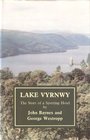Lake Vyrnwy The Story of a Sporting Hotel