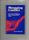 Managing Conflict The Key to Making Your Organization Work