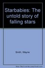 Starbabies The untold story of falling stars