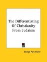 The Differentiating Of Christianity From Judaism