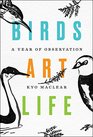 Birds Art Life A Year of Observation