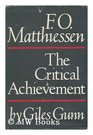 F O Matthiessen The Critical Achievement