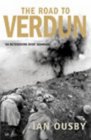 The Road to Verdun France Nationalism and the First World War