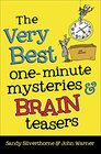 The Very Best OneMinute Mysteries and Brain Teasers
