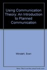 Using Communication Theory  An Introduction to Planned Communication