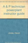 A  P technician powerplant instructor guide