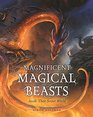 Magnificent Magical Beasts Inside Their Secret World
