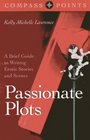 Compass Points  Passionate Plots A Brief Guide to Writing Erotic Stories and Scenes