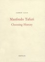 Manfredo Tafuri Choosing History