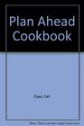 Plan Ahead Cookbook